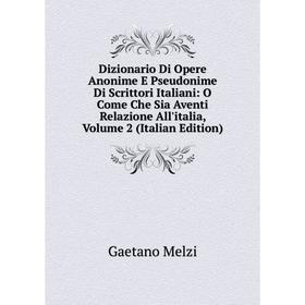 

Книга Dizionario Di Opere Anonime E Pseudonime Di Scrittori Italiani: O Come Che Sia Aventi Relazione All'italia, Volume 2 (Italian Edition)