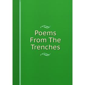 

Книга Poems From The Trenches