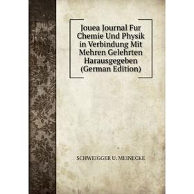 

Книга Jouea Journal Fur Chemie Und Physik in Verbindung Mit Mehren Gelehrten Harausgegeben