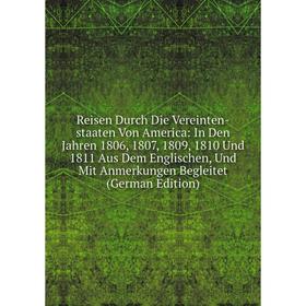 

Книга Reisen Durch Die Vereinten-staaten Von America: In Den Jahren 1806, 1807, 1809, 1810 Und 1811 Aus Dem Englischen, Und Mit Anmerkungen Begleitet