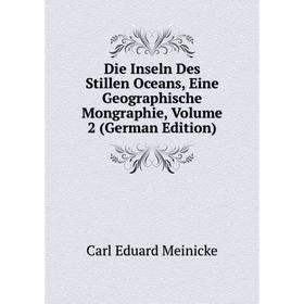 

Книга Die Inseln Des Stillen Oceans, Eine Geographische Mongraphie, Volume 2 (German Edition)