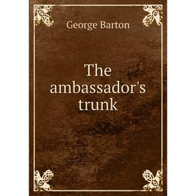 

Книга The ambassador's trunk
