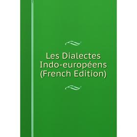 

Книга Les Dialectes Indo-européens