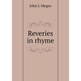 

Книга Reveries in rhyme