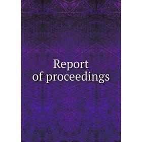 

Книга Report of proceedings
