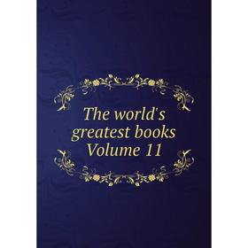 

Книга The world's greatest books Volume 11