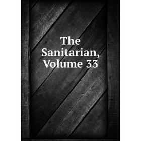 

Книга The Sanitarian, Volume 33