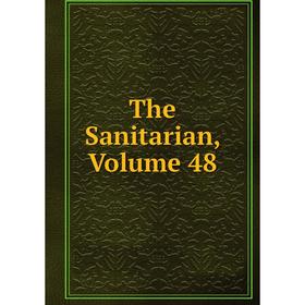 

Книга The Sanitarian, Volume 48