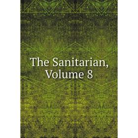 

Книга The Sanitarian, Volume 8