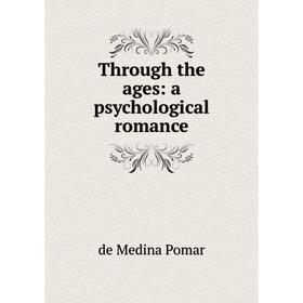 

Книга Through the ages: a psychological romance