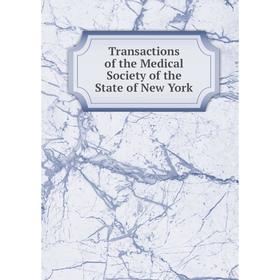 

Книга Transactions of the Medical Society of the State of New York