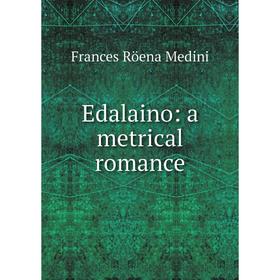 

Книга Edalaino: a metrical romance
