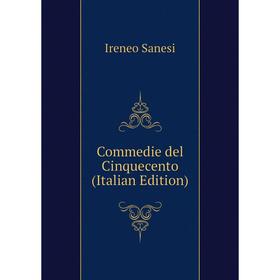 

Книга Commedie del Cinquecento (Italian Edition)