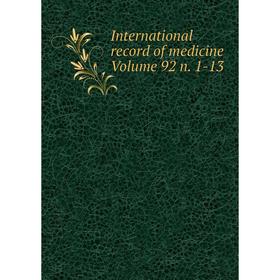 

Книга International record of medicine Volume 92 n. 1-13