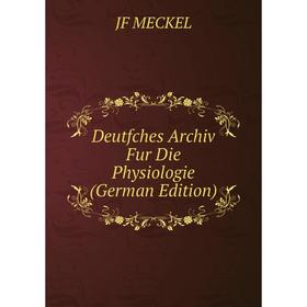 

Книга Deutfches Archiv Fur Die Physiologie (German Edition)