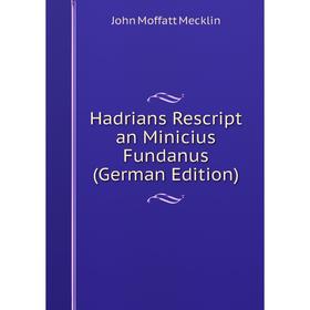 

Книга Hadrians Rescript an Minicius Fundanus (German Edition)
