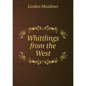 

Книга Whittlings from the West