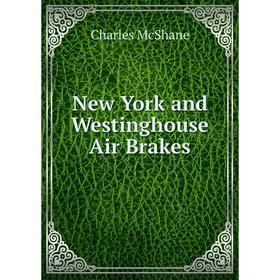 

Книга New York and Westinghouse Air Brakes