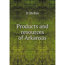 

Книга Products and resources of Arkansas