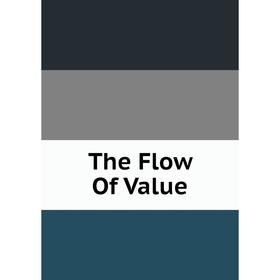 

Книга The Flow Of Value