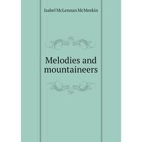 

Книга Melodies and mountaineers