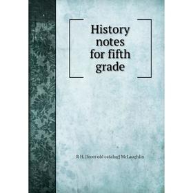 

Книга History notes for fifth grade