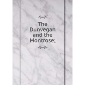 

Книга The Dunvegan and the Montrose