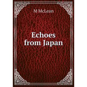 

Книга Echoes from Japan