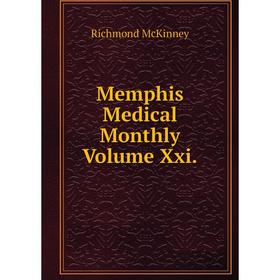 

Книга Memphis Medical Monthly Volume Xxi
