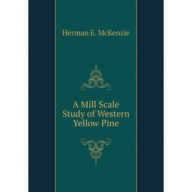 

Книга A Mill Scale Study of Western Yellow Pine