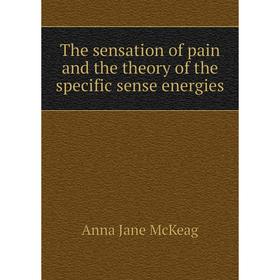 

Книга The sensation of pain and the theory of the specific sense energies