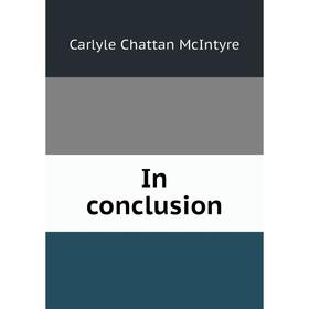 

Книга In conclusion