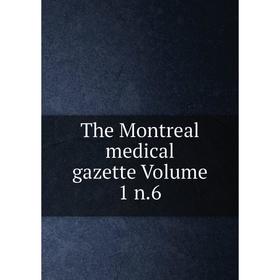 

Книга The Montreal medical gazette Volume 1 n.6