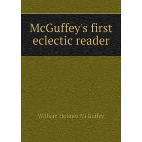 

Книга McGuffey's first eclectic reader