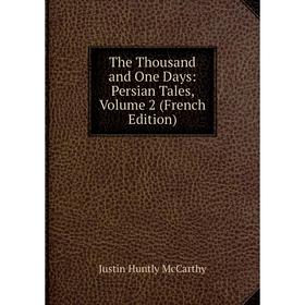 

Книга The Thousand and One Days: Persian Tales, Volume 2 (French Edition)