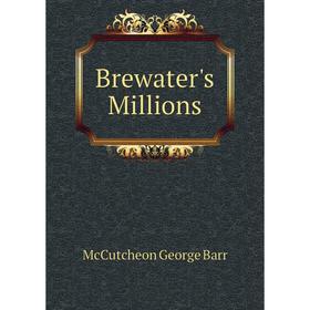 

Книга Brewater's Millions