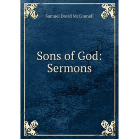 

Книга Sons of God: Sermons