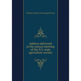

Книга Address delivered at the annual meeting of the N.Y. state agriculture society