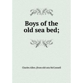 

Книга Boys of the old sea bed