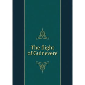 

Книга The flight of Guinevere