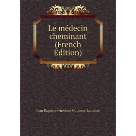 

Книга Le médecin cheminant