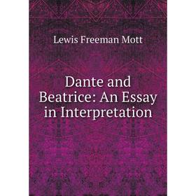 

Книга Dante and Beatrice: An Essay in Interpretation