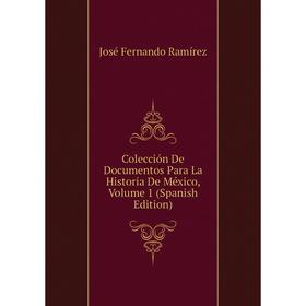 

Книга Colección De Documentos Para La Historia De México, Volume 1 (Spanish Edition)