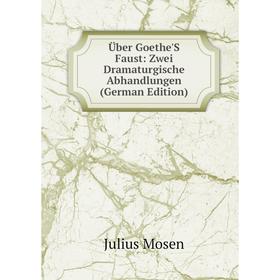 

Книга Über Goethe'S Faust: Zwei Dramaturgische Abhandlungen (German Edition)