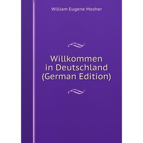 

Книга Willkommen in Deutschland (German Edition)