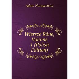 

Книга Wiersze Róne, Volume 1 (Polish Edition)