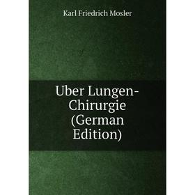 

Книга Uber Lungen-Chirurgie (German Edition)