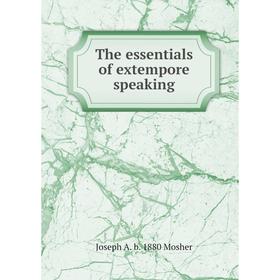 

Книга The essentials of extempore speaking