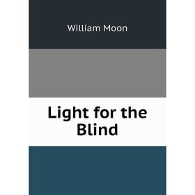 

Книга Light for the Blind