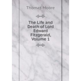 

Книга The Life and Death of Lord Edward Fitzgerald, Volume 1
